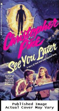 SEE YOU LATER by Pike, Christopher - 1991-03-31 Cover Creased. See ou