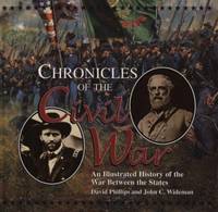 Chronicles of the Civil War : An Illustrated History of the War Between the States