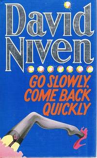 Go Slowly, Come Back Quickly by Niven David - 1981