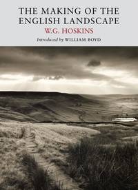The Making of the English Landscape (Nature Classics Library)