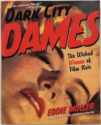 Dark City Dames The Wicked Women of Film Noir