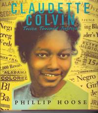 image of CLAUDETTE COLVIN: Twice Toward Justice )