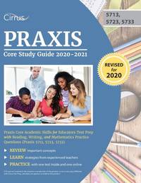 Praxis Core Study Guide 2020-2021: Praxis Core Academic Skills for Educators Test Prep with...