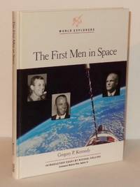 The First Men in Space (World Explorers Ser.) by Kennedy (Introductory Essay By Michael Collins) - First Printing - 1991 - from Whiting Books, IOBA (SKU: 01877)