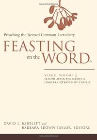 image of Feasting on the Word: Year C, Vol. 4: Season after Pentecost 2 (Propers 17-Reign of Christ)