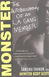 Monster: The Autobiography Of An L.A. Gang Member by Sanyika Shakur