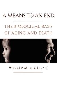 A Means to an End: The Biological Basis of Aging and Death