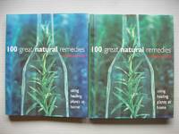 image of 100 Great Natural Remedies - Using Healing Plants at Home