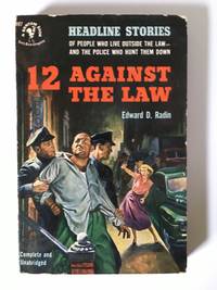 12 Against The Law by Radin, Edward D - 1952