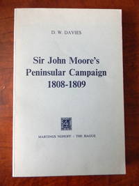 SIR JOHN MOORE'S PENINSULAR CAMPAIGN 1808-1809