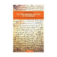 Die Syro-Aramäische Lesart Des Koran, Englische Ausgabe: A Contribution To The Decoding Of The...