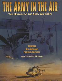 The Army in the Air : The History of The Army Air Corps (Signed ) by FARRAR-HOCKLEY, General Sir Anthony: