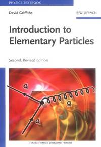 Introduction to Elementary Particles, 2nd, Revised Edition