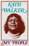 MY PEOPLE. A Kath Walker Collection