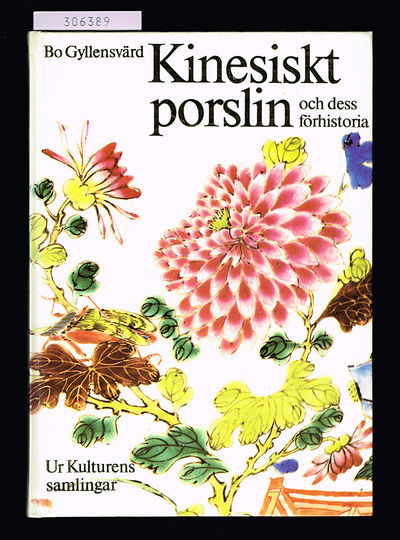 Kinesiskt porslin och dess förhistoria. [...] Ur…