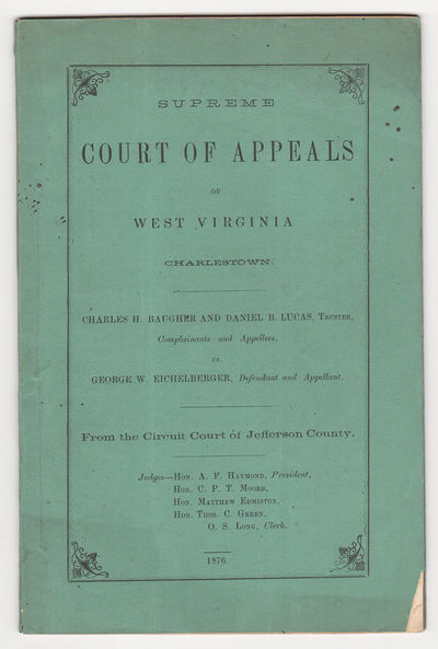 Supreme Court of Appeals of West Virginia Charlestown: Charles H. Baugher and Daniel B. Lucas vs. George W. Eichelberger
