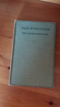 TALES OF OUR VILLAGE by MRS. COULSON KERNAHAN
