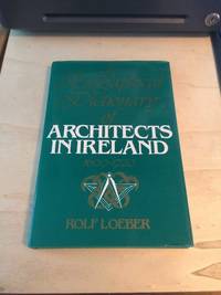 cover of A Biographical Dictionary of Architects in Ireland, 1600-1720