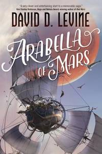 Arabella of Mars by David D. Levine - 2016