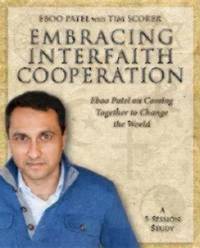 Embracing Interfaith Cooperation Participant's Workbook : Eboo Patel on Coming Together to Change...
