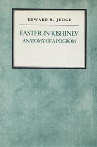 EASTER IN KISHINEV: ANATOMY OF A POGROM