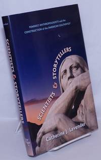 image of Scientists and Storytellers: Feminist Anthropologists and the Construction of the American Southwest