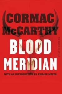 Blood Meridian by Cormac McCarthy