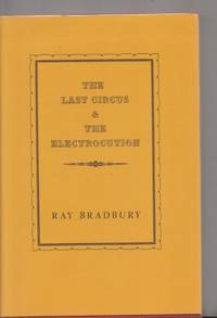 The Last Circus &amp; The Electrocution (signed/limited). by Bradbury, Ray - 1980