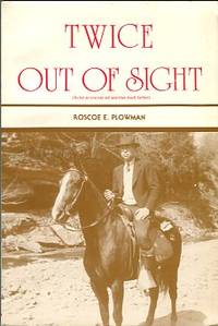 Twice Out Of Sight : As Far As You Can See And That Much Farther by Roscoe E Plowman - Paperback - 1st Edition - 1982 - from Chris Hartmann, Bookseller (SKU: 033718)