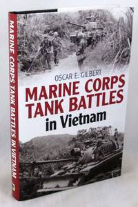 Marine Corps Tank Battles in Vietnam by Gilbert, Oscar E - 2007