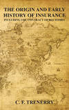 The Origin and Early History of Insurance Including The Contract..