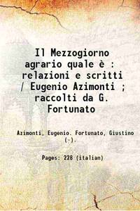 Il Mezzogiorno agrario quale Ã¨ 1919 by E. Azimonti, senatore G. Fortunato(Ed.) - 2017