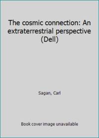 cover of The cosmic connection: An extraterrestrial perspective (Dell)