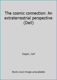 The cosmic connection: An extraterrestrial perspective (Dell)