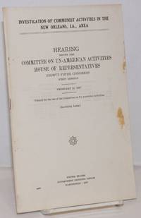 Investigation of Communist activities in the New Orleans, La., area; hearings before the...