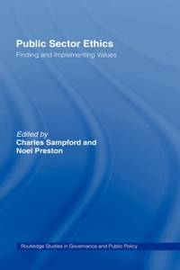 Public Sector Ethics: Finding and Implementing Values