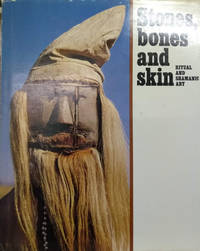 image of Stones, Bones and Skin: Ritual and Shamanic Art