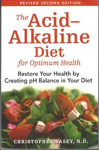 Acid-alkaline Diet For Optimum Health  Restore Your Health by Creating pH  Balance in Your Diet