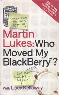 Martin Lukes : Who Moved My Blackberry?