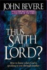 Thus Saith the Lord : How to Know When God Is Speaking to You Through Another