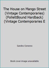 image of The House on Mango Street (Vintage Contemporaries) (FollettBound Hardback) (Vintage Contemporaries E