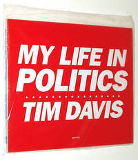 Tim Davis: My Life in Politics by Davis, Tim; Jack Hitt - 2006