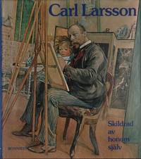 CARL LARSSON. SKILDRAD AV HONOM SJÄLV.