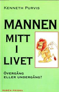 mannen mitt i livet. Övergång eller undergång?