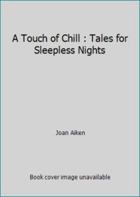 A Touch of Chill : Tales for Sleepless Nights