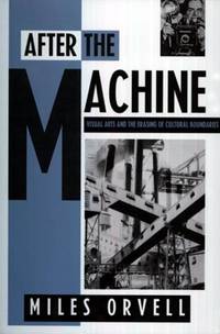 After the Machine: Visual Arts and the Erasing of Cultural Boundaries by Miles Orvell - Paperback - from World of Books Ltd (SKU: GOR006308941)