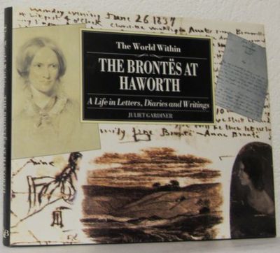 The World Within. The Brontës at Haworth. A Life…