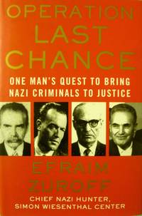 cover of Operation Last Chance: One Man's Quest to Bring Nazi Criminals to Justice