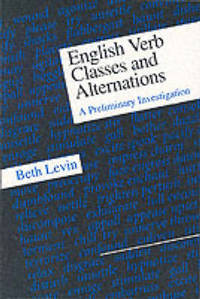 English Verb Classes and Alternations: A Preliminary Investigation