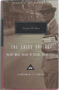 THE CAIRO TRILOGY: PALACE WALK PALACE OF DESIRE SUGAR STREET
